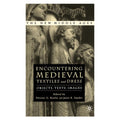 Encountering Medieval Textiles and Dress: Objects, Texts, Images