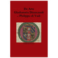 De Arte Gladiatoria Dimicandi - Filippo Vadi - Translated Edition