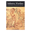 Infantry Warfare in the Early Fourteenth Century - Kelly DeVries