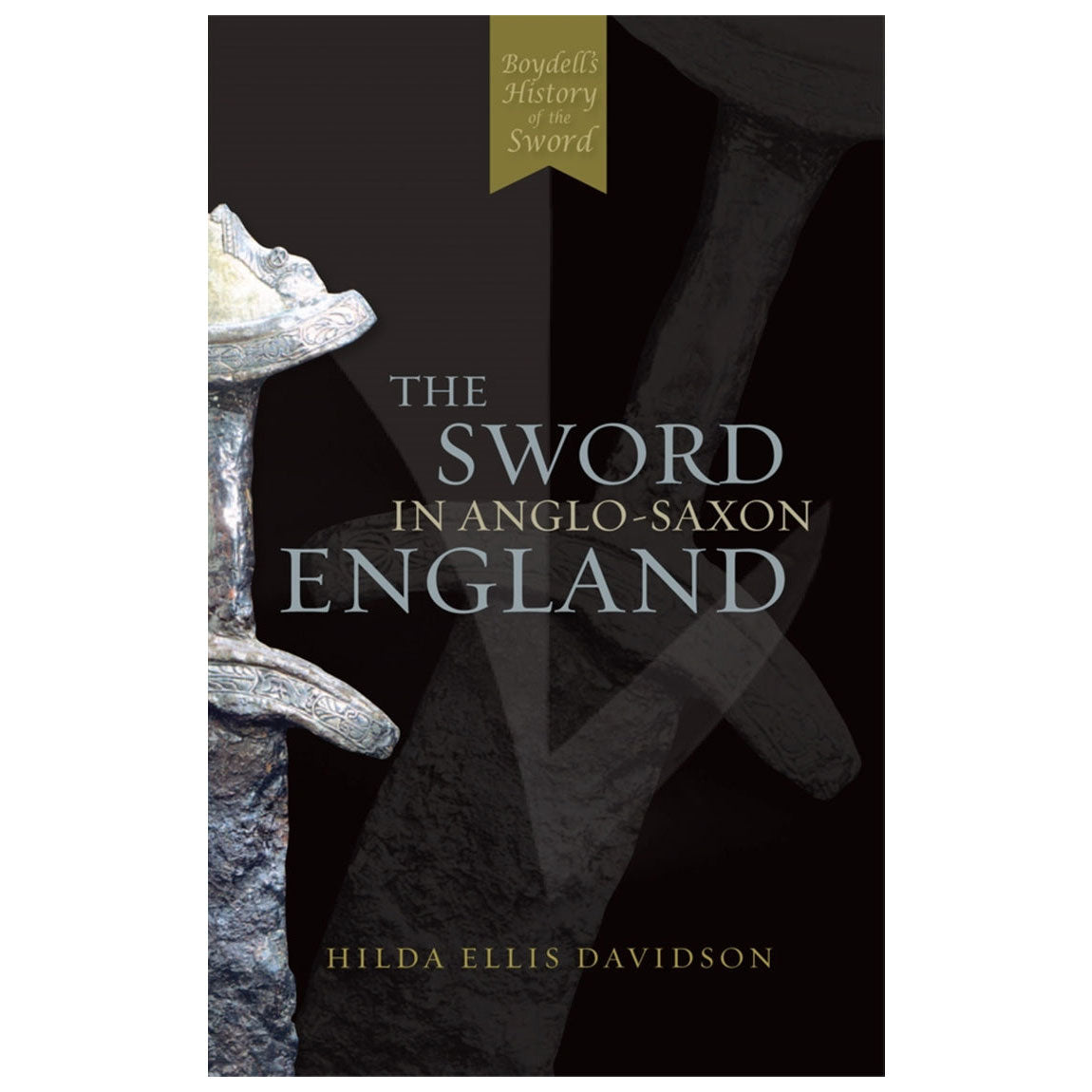 The Sword in Anglo-Saxon England: Its Archaeology and Literature - Hilda Ellis Davidson