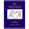 I33: Fencing in the Style of the Walpurgis Manuscript, 2nd Edition - Andrew Kenner