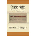 Paperback cover of Chinese Swords The Evolution and Use of the Jian and Dao by Martina Sprague