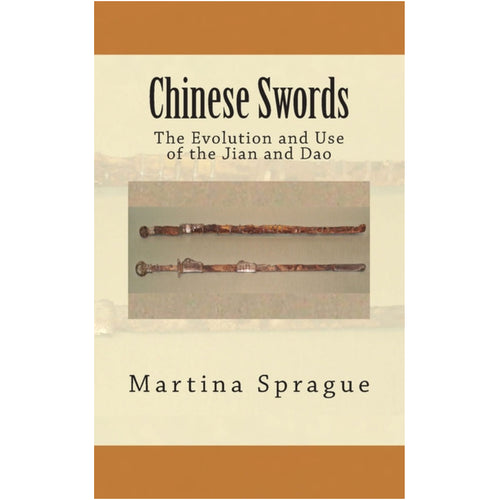 Paperback cover of Chinese Swords The Evolution and Use of the Jian and Dao by Martina Sprague