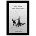 16th Century Single Sword Combat: Bolognese Fencing - William E. Wilson