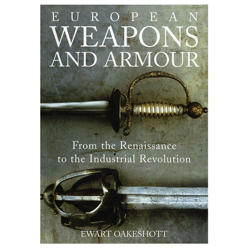 European Weapons and Armour - Ewart Oakeshott