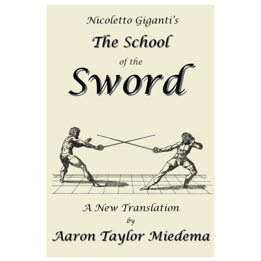 The School of the Sword by Nicoletto Giganti English translation paperback book cover by Aaron Taylor Miedema