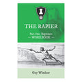 The Complete Rapier Workbook - Guy Windsor