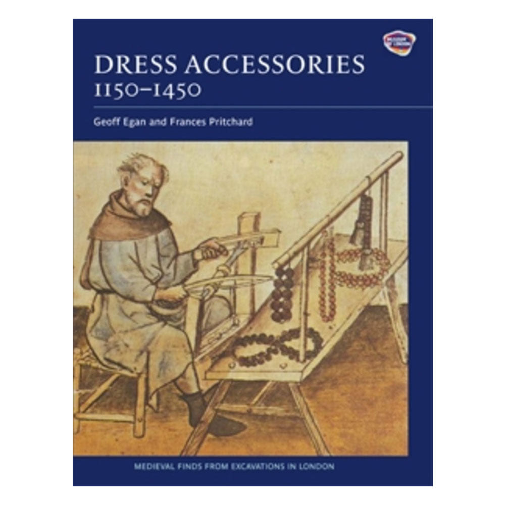 Dress Accessories, C. 1150- C. 1450 (Medieval Finds from Excavations in London #3)