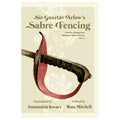 Sir Gusztáv Arlow's Sabre Fencing: Austro-Hungarian Sabre Series, vol. 3