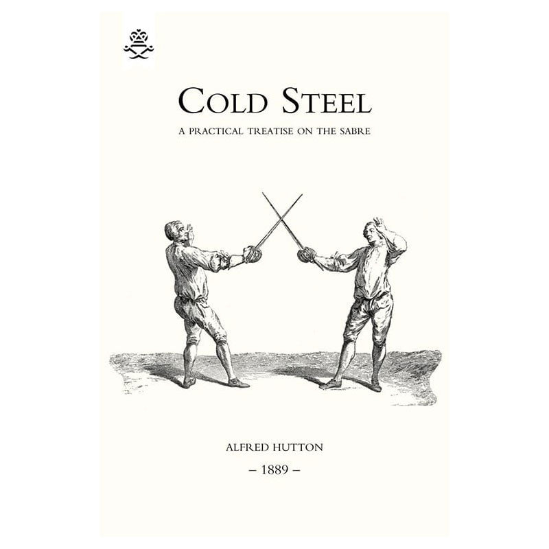 Alfred Hutton Cold Steel Practical Treatise on the Sabre 1889 reprint paperback cover Naval Military Press