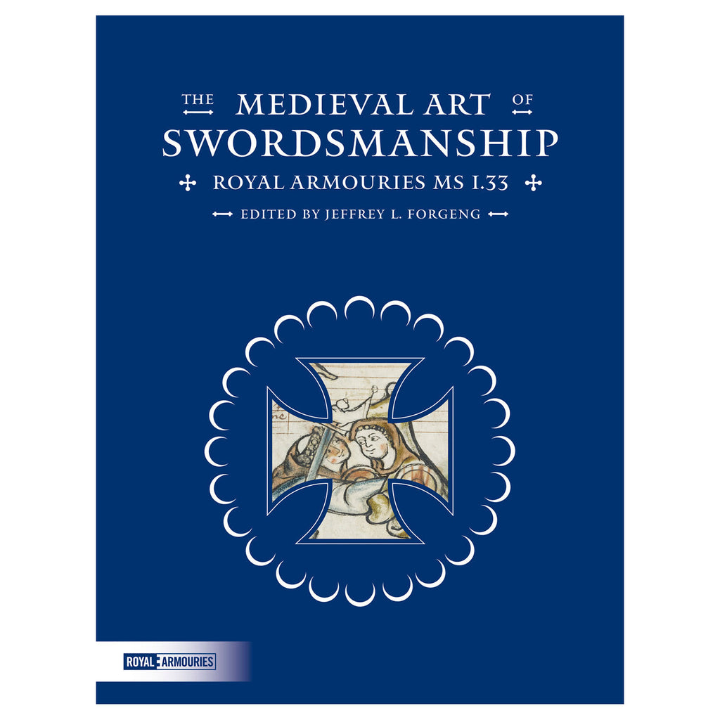 Cover of The Medieval Art of Swordsmanship Royal Armouries MS I.33 by Jeffrey Forgeng